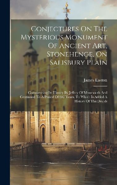 Conjectures On The Mysterious Monument Of Ancient Art, Stonehe...