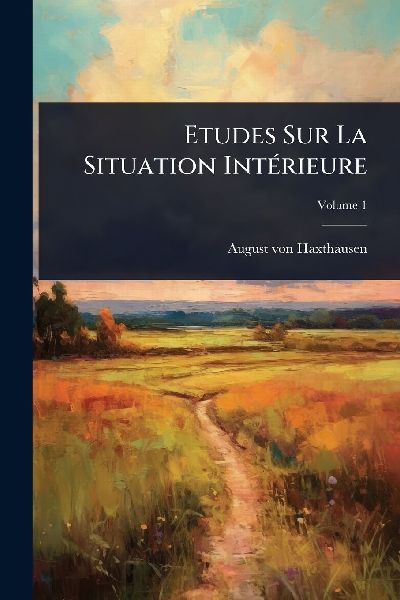 Etudes Sur La Situation IntÃ(c)rieure