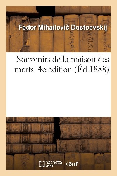 Souvenirs de la maison des morts. 4e édition
