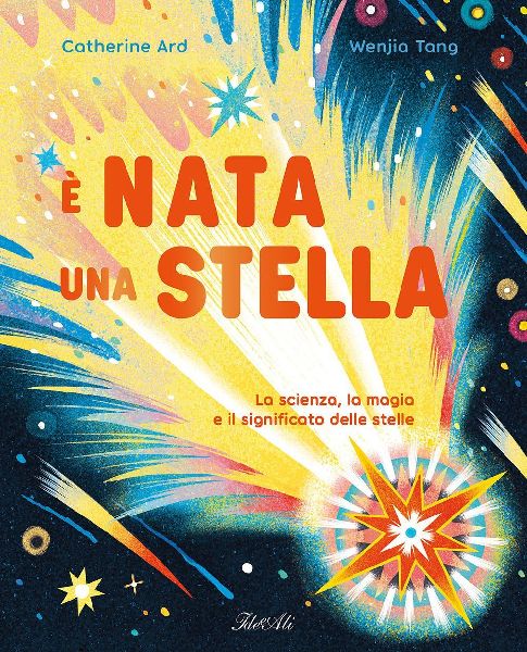 È nata una stella. La scienza, la magia e il significato dell...