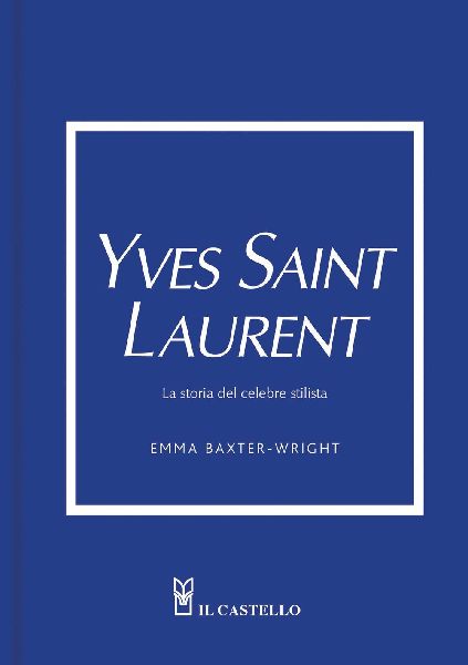 Yves Saint Laurent. La storia del celebre stilista