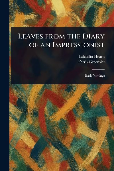Leaves From the Diary of an Impressionist
