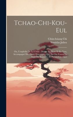 Tchao-Chi-Kou-Eul: Ou, L'orphelin De La Chine: Drame En P...