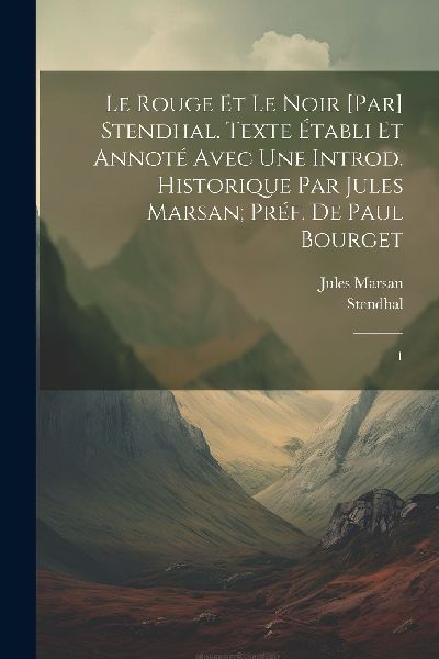 Le rouge et le noir [par] Stendhal. Texte établi et annoté a...