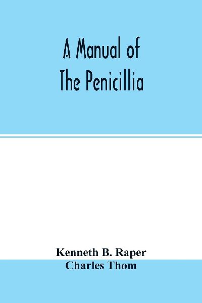 A manual of the penicillia