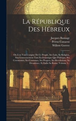 La République Des Hébreux: Ou L'on Voit L'origine ...