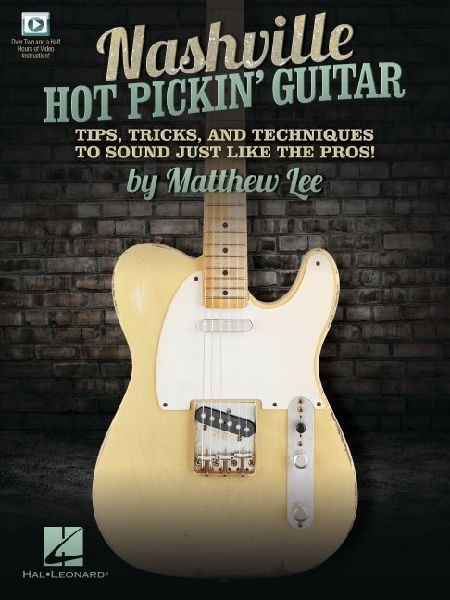 Nashville Hot Pickin' Guitar - Tips, Tricks and Technique...