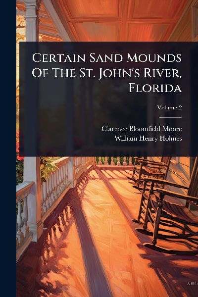 Certain Sand Mounds Of The St. John's River, Florida