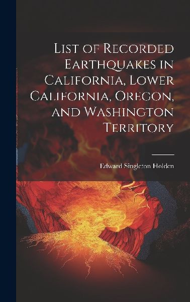 List of Recorded Earthquakes in California, Lower California, ...