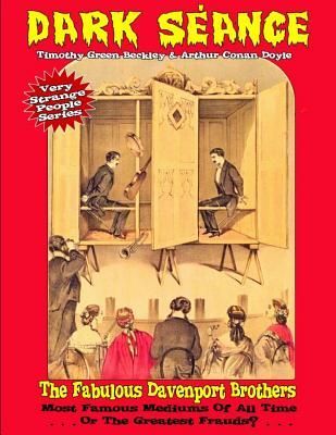 Dark Seance - The Fabulous Davenport Brothers: Most Famous Med...