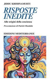 Risposte inedite. Alle origini della coscienza