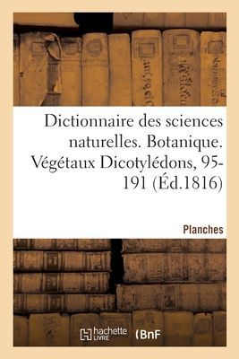 Dictionnaire Des Sciences Naturelles. Planches. Botanique. Vé...