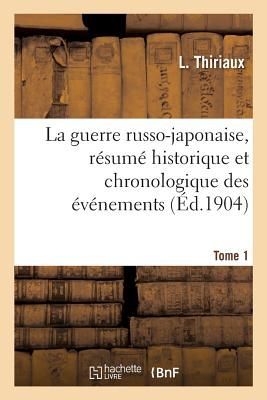 La Guerre Russo-Japonaise, Résumé Historique Et Chronologiqu...