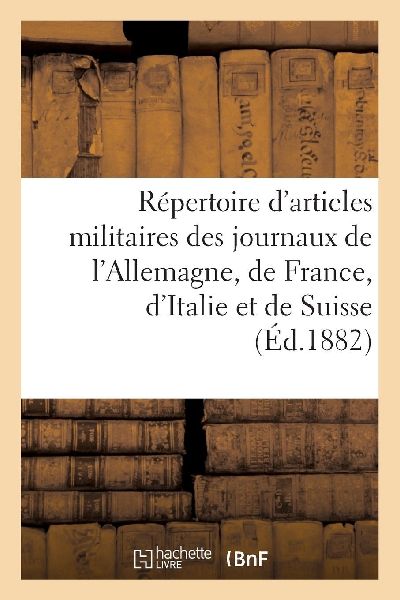 Répertoire d'articles militaires pris des journaux de l&...