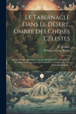 Le Tabernacle Dans Le Désert, Ombre Des Choses Célestes: Qua...