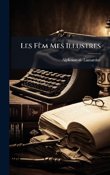 Les Fèm Mes Illustres