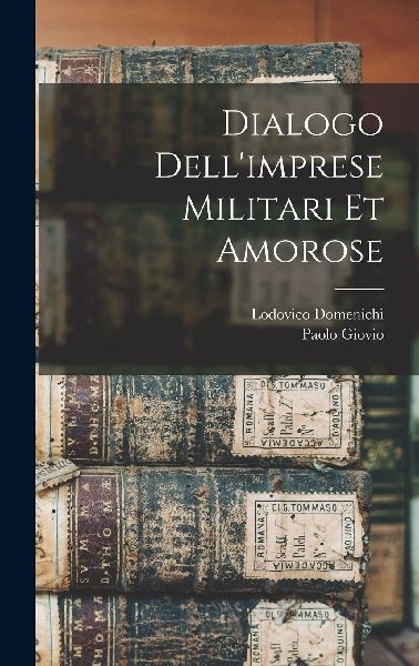 Dialogo dell'imprese militari et amorose