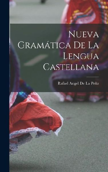 Nueva Gramática De La Lengua Castellana
