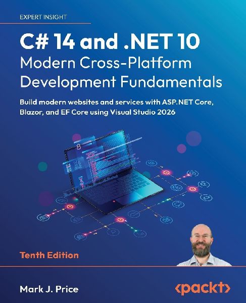 C# 14 and .NET 10 - Modern Cross-Platform Development Fundamen...