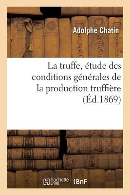 La Truffe, Étude Des Conditions Générales de la Production ...