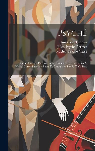Psyché: Opéra Comique En Trois Actes. Poème De Jules Barbie...