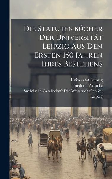 Die StatutenbÃ1/4cher Der Universität Leipzig Aus Den Ersten...