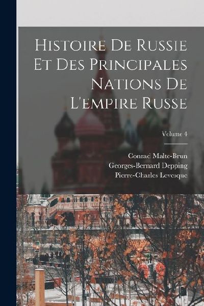 Histoire De Russie Et Des Principales Nations De L'empire...
