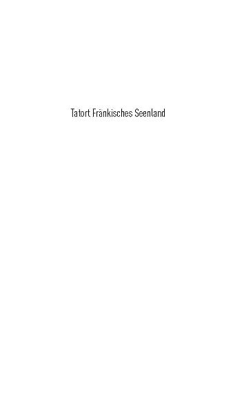 Tatort Fränkisches Seenland