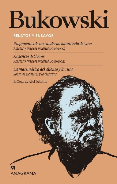 Relatos Y Ensayos: Fragmentos de Un Cuaderno Manchado de Vino. Ausencia del Héroe; La Matemática del Aliento Y La Ruta