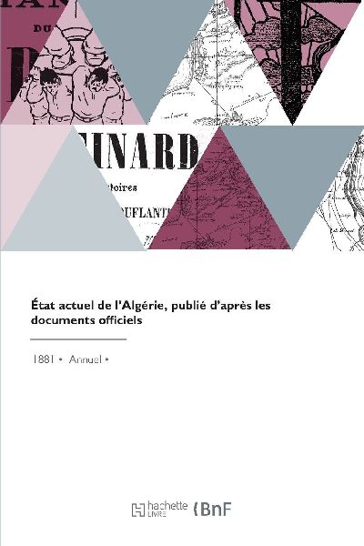 État actuel de l'Algérie, publié d'après les doc...