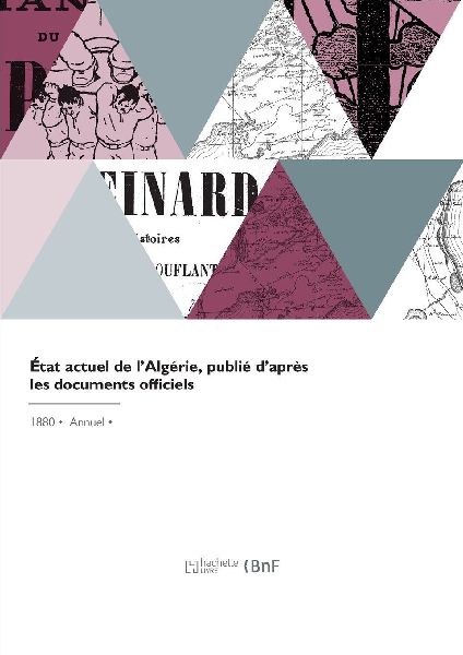 État Actuel de l'Algérie, Publié d'Après Les Doc...