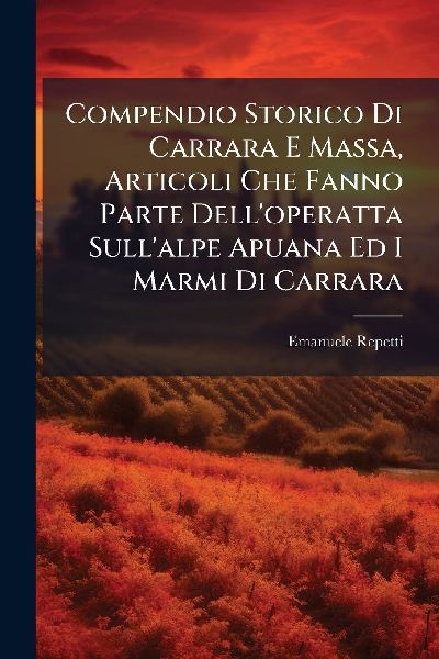 Compendio Storico Di Carrara E Massa, Articoli Che Fanno Parte...
