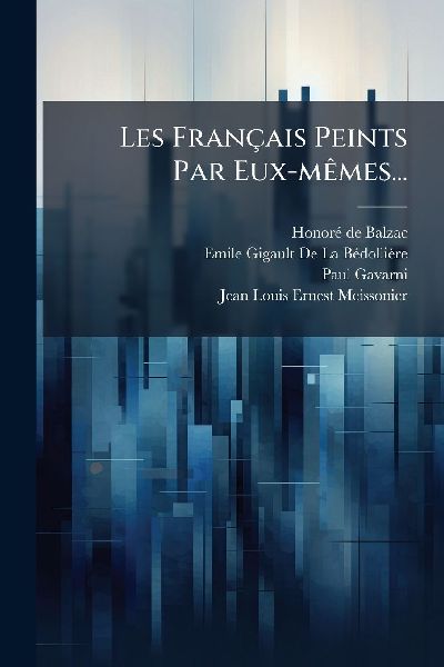 Les Français Peints Par Eux-mÃames...