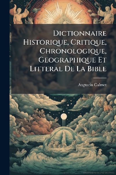 Dictionnaire Historique, Critique, Chronologique, Geographique...