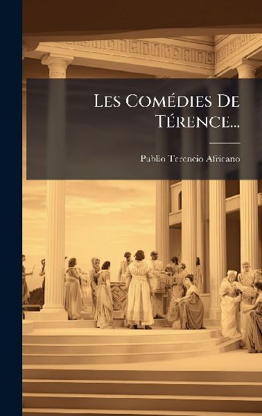 Les ComÃ(c)dies De TÃ(c)rence...