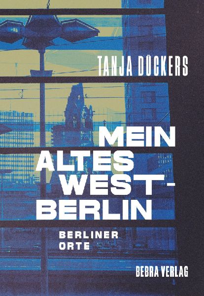 Mein altes West-Berlin