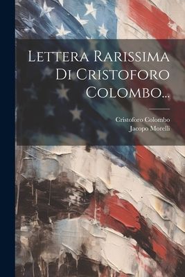 Lettera Rarissima Di Cristoforo Colombo...