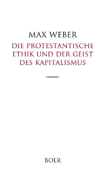 Die protestantische Ethik und der Geist des Kapitalismus