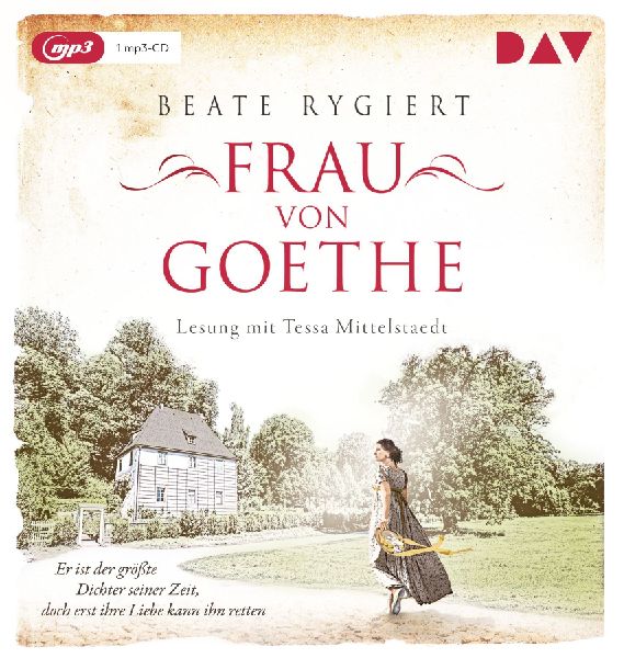 Frau von Goethe. Er ist der größte Dichter seiner Zeit, doch...
