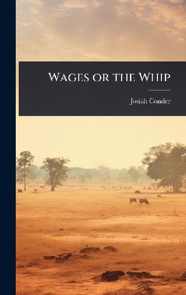 Wages or the Whip