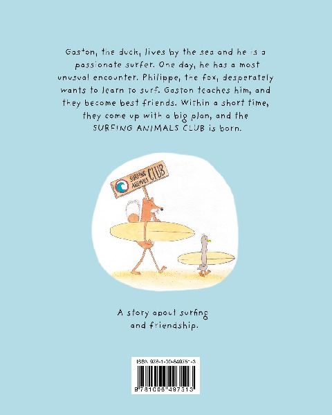 GASTON and PHILIPPE - How a duck taught a fox to surf (Surfing Animals Club - Book 1)