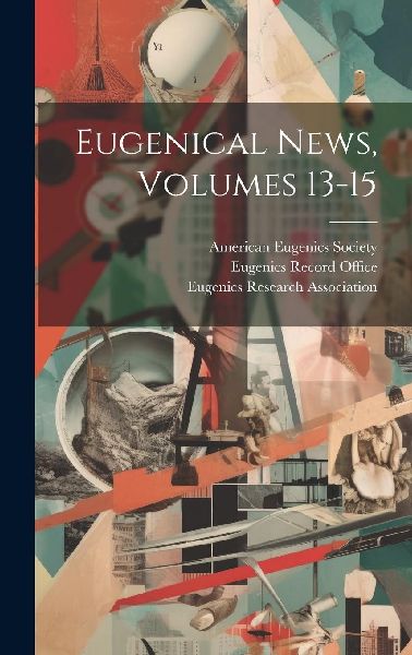 Eugenical News, Volumes 13-15