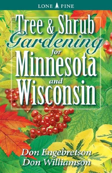 Tree and Shrub Gardening for Minnesota and Wisconsin