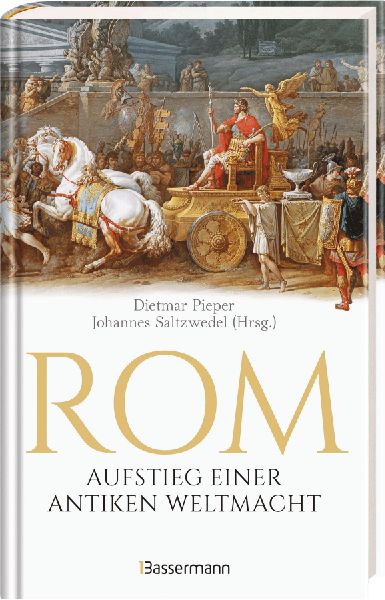 Rom: Aufstieg einer antiken Weltmacht