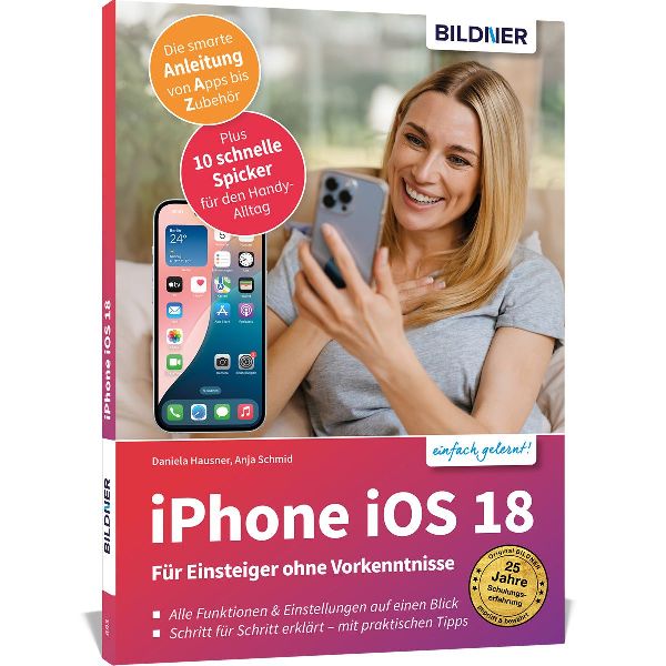 Apple iPhone mit iOS 18 - Das Buch für Einsteiger ohne Vorken...