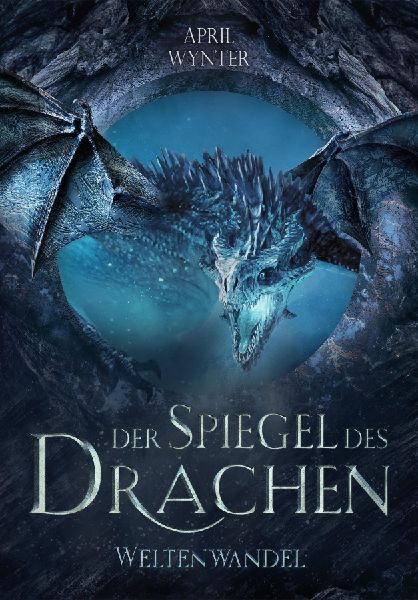 Der Spiegel des Drachen - Weltenwandel