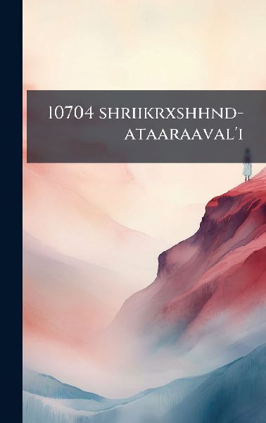 10704 shriikrxshhnd-ataaraaval'i