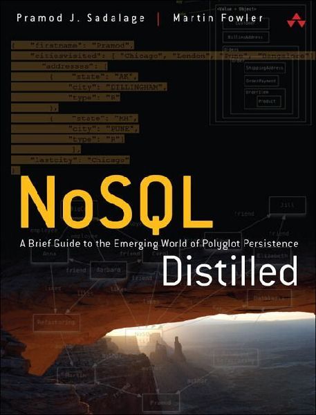 NoSQL Distilled: A Brief Guide to the Emerging World of Polygl...