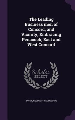 The Leading Business men of Concord, and Vicinity, Embracing P...