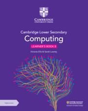 Cambridge Lower Secondary Computing Learner's Book 8 with...